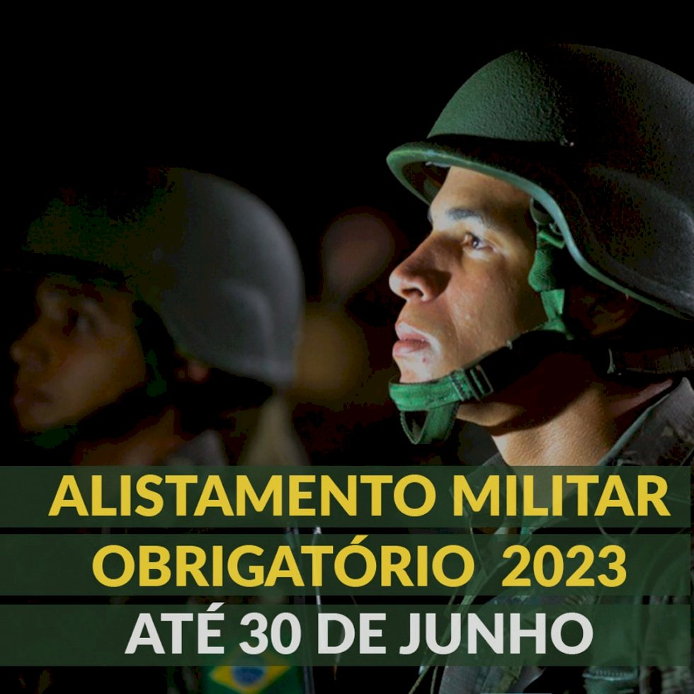 JOVENS TÊM ATÉ 30 DE JUNHO PARA SE ALISTAREM E CUMPRIR SERVIÇO MILITAR OBRIGATÓRIO.