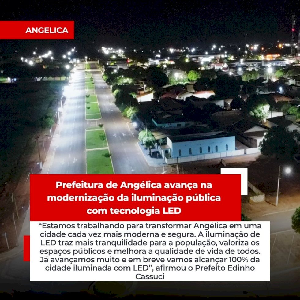 Prefeitura de Angélica avança na modernização da iluminação pública com tecnologia LED