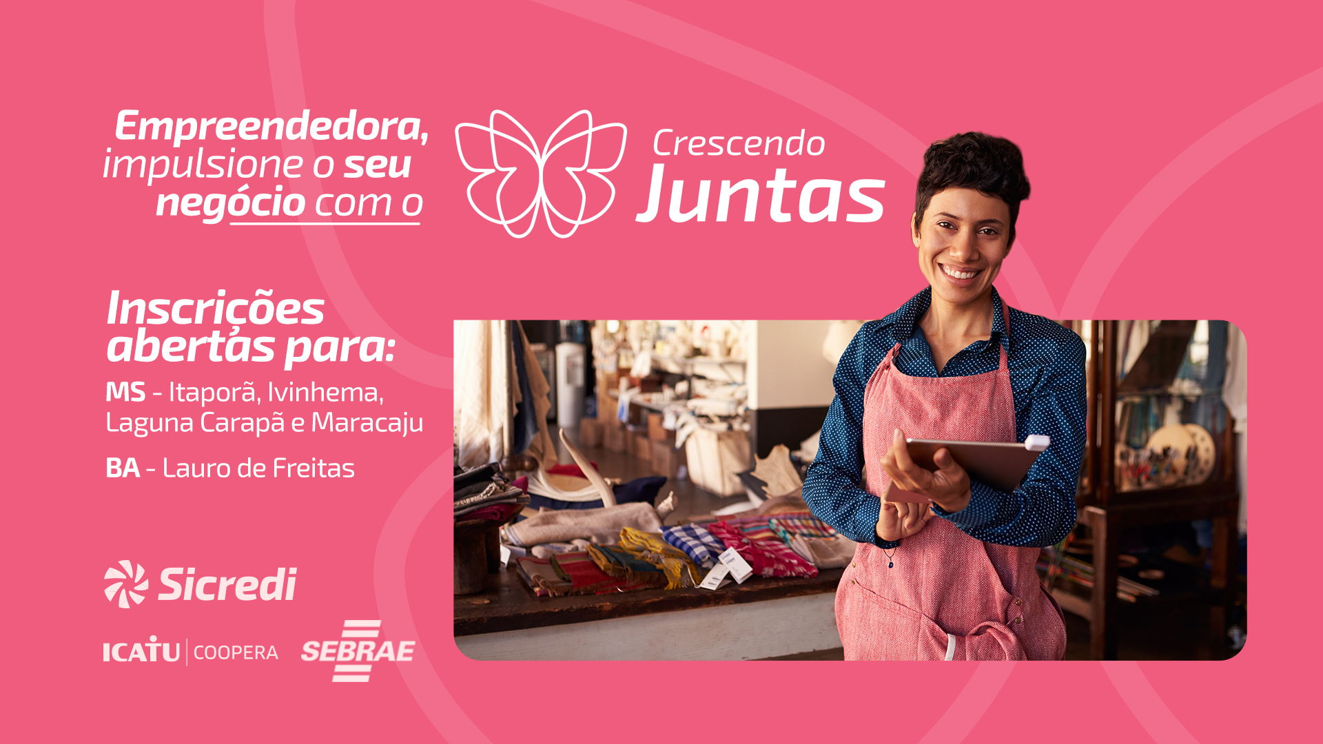 Crescendo Juntas da Sicredi Centro-Sul MS/BA abre inscrições para capacitação de  mulheres empreendedoras