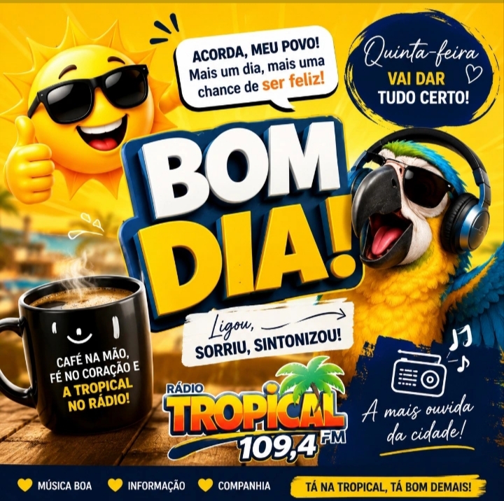 Bom dia! Quinta-feira chegou com energia e muita música na Tropical FM 109,4